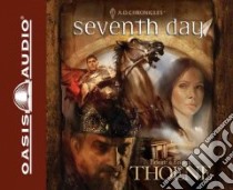 Seventh Day (CD Audiobook) libro in lingua di Thoene Bodie, Thoene Brock