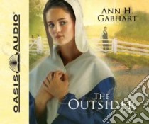 The Outsider (CD Audiobook) libro in lingua di Gabhart Ann H., Ertl Renee (NRT)