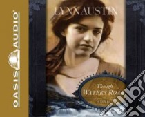 Though Waters Roar (CD Audiobook) libro in lingua di Austin Lynn, Turlow Pam (NRT)