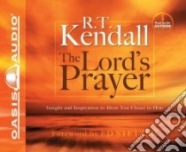 The Lord's Prayer (CD Audiobook) libro in lingua di Kendall R. T., Stetzer Ed (FRW)