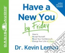 Have a New You by Friday (CD Audiobook) libro in lingua di Leman Kevin, Shepherd Wayne (NRT)