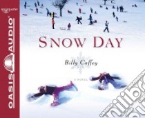 Snow Day (CD Audiobook) libro in lingua di Coffey Billy, Gregory Tim (NRT)