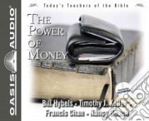 The Power of Money (CD Audiobook) libro in lingua di Hybels Bill, Keller Timothy J., Chan Francis, Beach Nancy