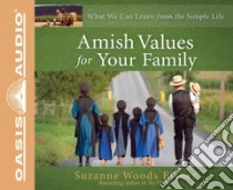 Amish Values for Your Family (CD Audiobook) libro in lingua di Fisher Suzanne Woods, Black Mimi (NRT)