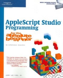 Applescript Studio Programming for the Absolute Beginner libro in lingua di Ford Jerry Lee Jr.