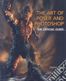 The Art of Poser and Photoshop libro in lingua di Burns Stephen