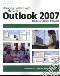 Managing Contacts with Microsoft Outlook 2007 Business Contact Manager libro in lingua di Kachinske Edward, Roach Stacy, Kachinske Timothy