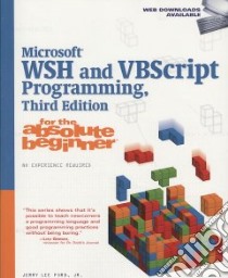 Microsoft WSH and VBScript Programming for the Absolute Beginner libro in lingua di Ford Jerry Lee Jr.