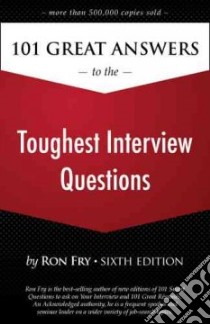 101 Great Answers to the Toughest Interview Questions libro in lingua di Fry Ron