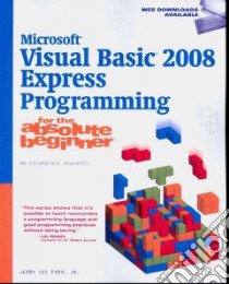 Microsoft Visual Basic 2008 Express Programming for the Absolute Beginner libro in lingua di Ford Jerry Lee Jr.