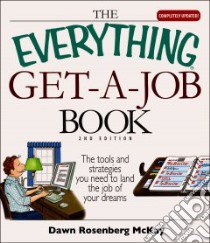 The Everything Get a Job Book libro in lingua di McKay Dawn Rosenberg
