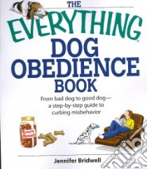 The Everything Dog Obedience Book libro in lingua di Bridell Jennifer
