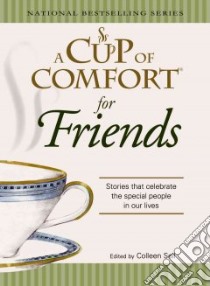 A Cup of Comfort for Friends libro in lingua di Sell Colleen (EDT)