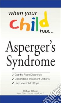 When Your Child Has Asperger's Syndrome libro in lingua di Stillman William