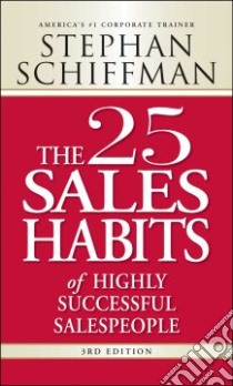 The 25 Sales Habits of Highly Successful Salespeople libro in lingua di Schiffman Stephan