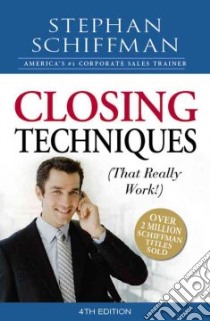 Closing Techniques That Really Work! libro in lingua di Schiffman Stephan