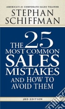 The 25 Most Common Sales Mistakes and How to Avoid Them libro in lingua di Schiffman Stephan