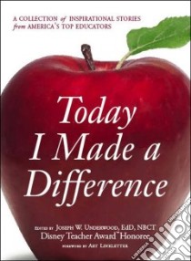 Today I Made a Difference libro in lingua di Underwood Joseph W. (EDT)