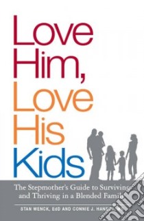 Love Him, Love His Kids libro in lingua di Wenck Stan, Hansen Connie J.