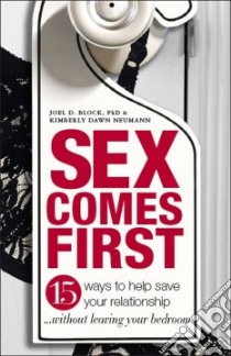 Sex Comes First libro in lingua di Block Joel D., Neumann Kimberly Dawn