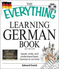 The Everything Learning German Book libro in lingua di Swick Edward