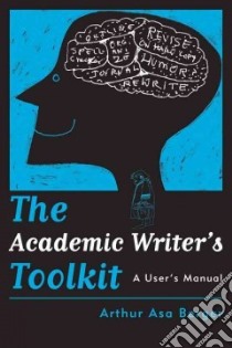 The Academic Writer'sToolkit libro in lingua di Berger Arthur Asa