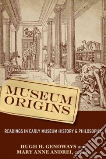 Museum Origins libro in lingua di Genoways Hugh H. (EDT), Andrei Mary Anne (EDT)
