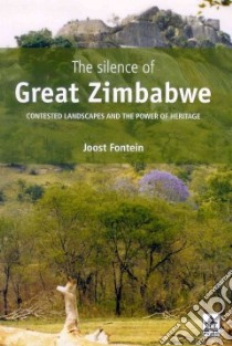 The Silence of Great Zimbabwe libro in lingua di Fontein Joost