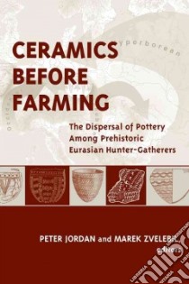 Ceramics Before Farming libro in lingua di Jordan Peter (EDT), Zvelebil Merek (EDT)