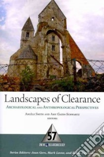 Landscapes of Clearance libro in lingua di Smith Angele (EDT), Gazin-Schwartz Amy (EDT)