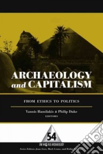 Archaeology and Capitalism libro in lingua di Hamilakis Yannis (EDT), Duke Philip (EDT)