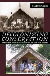 Decolonizing Conservation libro in lingua di Sully Dean (EDT)