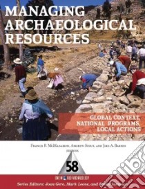 Managing Archaeological Resources libro in lingua di Mcmanamon francis P. (EDT), Stout Andrew (EDT), Barnes Jodi A. (EDT)