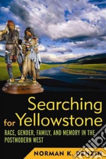 Searching for Yellowstone libro in lingua di Denzin Norman K.