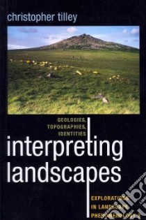 Interpreting Landscapes libro in lingua di Tilley Christopher