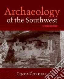 Archaeology of the Southwest libro in lingua di Cordell Linda