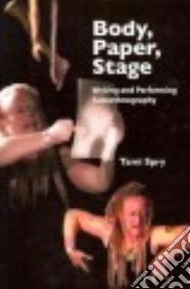 Body, Paper, Stage libro in lingua di Spry Tami