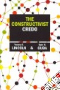 The Constructivist Credo libro in lingua di Lincoln Yvonna S., Guba Egon G.