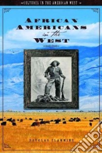 African Americans in the West libro in lingua di Flamming Douglas
