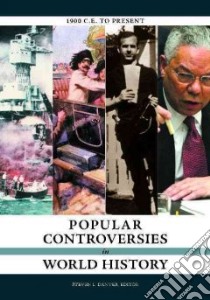 Popular Controversies in World History libro in lingua di Danver Steven (EDT)