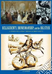 Belligerents, Brinkmanship, and the Big Stick libro in lingua di Dobson John M.