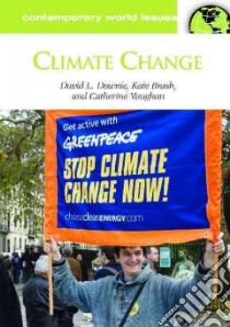 Climate Change libro in lingua di Downie David L., Brash Kate, Vaughan Catherine
