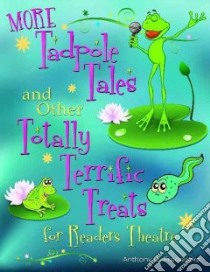 More Tadpole Tales and Other Totally Terrific Treats for Readers Theatre libro in lingua di Fredericks Anthony D.
