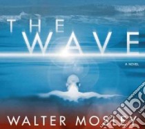 The Wave (CD Audiobook) libro in lingua di Mosley Walter, Cain Tim (NRT)