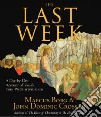 The Last Week libro in lingua di Borg Marcus J., Crossan John Dominic, Sklar Alan (NRT)