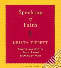 Speaking of Faith (CD Audiobook) libro in lingua di Tippett Krista