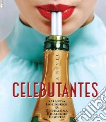 Celebutantes (CD Audiobook) libro in lingua di Goldberg Amanda, Khalighi Hopper Ruthanna, Bermingham Gigi (NRT)