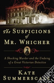 The Suspicions of Mr. Whicher libro in lingua di Summerscale Kate, Vance Simon (NRT)