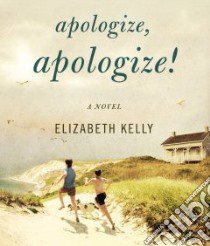 Apologize, Apologize! (CD Audiobook) libro in lingua di Kelly Elizabeth, Woodman Jeff (NRT)