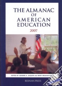The Almanac of American Education, 2007 libro in lingua di Gaquin Deirdre A. (EDT), Ryan Mary Meghan (EDT)